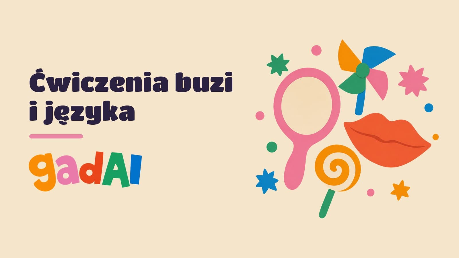 Wycinankowe lusterko, wiatraczek, lizak i zamknięte usta na kremowym tle obok napisu Ćwiczenia buzi i języka